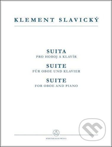 Kniha: Suita pro hoboj a klavír (Klement Slavický). Bärenreiter Praha, 2025 Kniha: Suita pro hoboj a klavír (Klement Slavický). Bärenreiter Praha, 2025