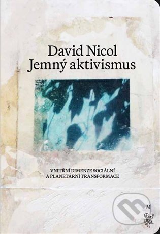 Kniha: Jemný aktivismus (David Nicol). Malvern, 2025 Kniha: Jemný aktivismus (David Nicol). Malvern, 2025