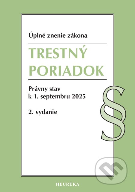 Kniha: Trestný poriadok (Heuréka). Heuréka, 2025 Kniha: Trestný poriadok (Heuréka). Heuréka, 2025