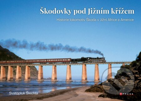 Kniha: Škodovky pod Jižním křížem (Svatopluk Šlechta). CPRESS, 2025 Kniha: Škodovky pod Jižním křížem (Svatopluk Šlechta). CPRESS, 2025
