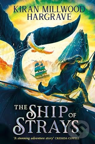 Kniha: The Ship of Strays (Kiran Millwood Hargrave). Hachette Childrens Group, 2025 Kniha: The Ship of Strays (Kiran Millwood Hargrave). Hachette Childrens Group, 2025