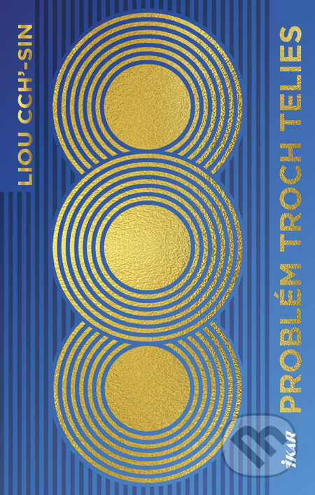 E-kniha: Problém troch telies (Liou Cch´-Sin). Ikar, 2025 E-kniha: Problém troch telies (Liou Cch´-Sin). Ikar, 2025