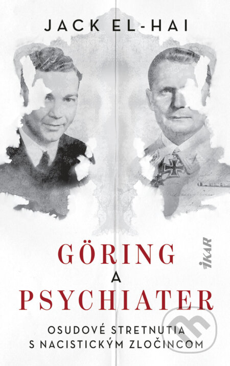 E-kniha: Göring a psychiater (Jack El-Hai). Ikar, 2025 E-kniha: Göring a psychiater (Jack El-Hai). Ikar, 2025