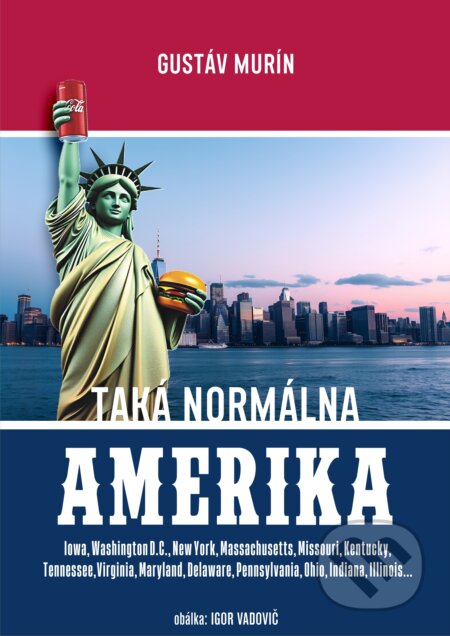 E-kniha: Taká normálna Amerika (Gustáv Murín). Gustáv Murín E-kniha: Taká normálna Amerika (Gustáv Murín). Gustáv Murín