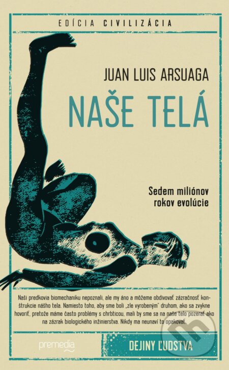 Kniha: Naše telá (Juan Luis Arsuaga). Premedia, 2025 Kniha: Naše telá (Juan Luis Arsuaga). Premedia, 2025