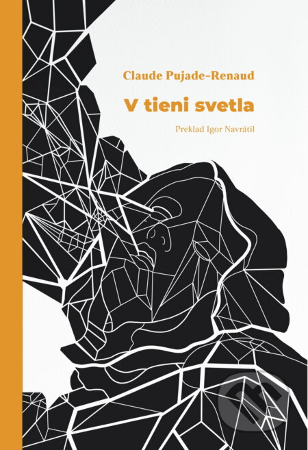 Kniha: V tieni svetla (Claude Pujade-Renaud). OZ FACE, 2025 Kniha: V tieni svetla (Claude Pujade-Renaud). OZ FACE, 2025