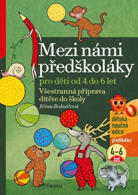 Kniha: Mezi námi předškoláky pro děti od 4 do 6 let (Jiřina Bednářová). Edika, 2025 Kniha: Mezi námi předškoláky pro děti od 4 do 6 let (Jiřina Bednářová). Edika, 2025