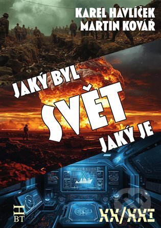 Kniha: Svět, jaký byl, svět, jaký je (Karel Havlíček). Havlíček Brain Team, 2025 Kniha: Svět, jaký byl, svět, jaký je (Karel Havlíček). Havlíček Brain Team, 2025