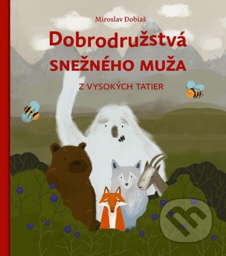 Kniha: Dobrodružstvá snežného muža z Vysokých Tatier (Miroslav Dobiaš). Parcela s.r.o., 2025 Kniha: Dobrodružstvá snežného muža z Vysokých Tatier (Miroslav Dobiaš). Parcela s.r.o., 2025