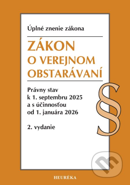 Kniha: Zákon o verejnom obstarávaní. (Heuréka). Heuréka, 2025 Kniha: Zákon o verejnom obstarávaní. (Heuréka). Heuréka, 2025