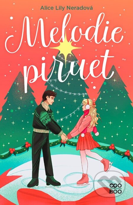 Kniha: Melodie piruet (Alice Lily Neradová). CooBoo CZ, 2025 Kniha: Melodie piruet (Alice Lily Neradová). CooBoo CZ, 2025