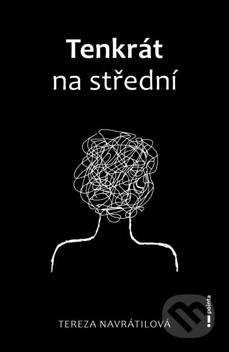 E-kniha: Tenkrát na střední (Tereza Navrátilová). Pointa, 2025 E-kniha: Tenkrát na střední (Tereza Navrátilová). Pointa, 2025