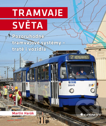 E-kniha: Tramvaje světa (Martin Harák). Grada, 2025 E-kniha: Tramvaje světa (Martin Harák). Grada, 2025