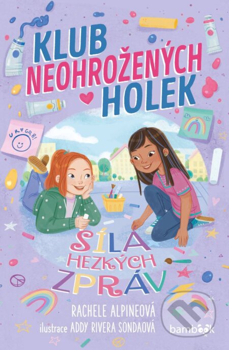 E-kniha: Klub neohrožených holek – Síla hezkých zpráv (Rachele Alpine a Addy Rivera Sonda). Grada, 2025 E-kniha: Klub neohrožených holek – Síla hezkých zpráv (Rachele Alpine a Addy Rivera Sonda). Grada, 2025