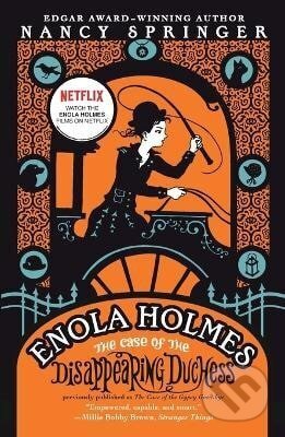 Kniha: Enola Holmes: The Case of the Disappearing Duchess (Nancy Springerová). Penguin Putnam Inc, 2022 Kniha: Enola Holmes: The Case of the Disappearing Duchess (Nancy Springerová). Penguin Putnam Inc, 2022