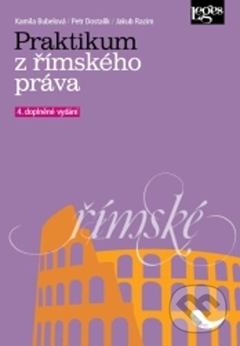 Kniha: Praktikum z římského práva (Kamila Bubelová, Petr Dostalík a Jakub Razim). Leges, 2025 Kniha: Praktikum z římského práva (Kamila Bubelová, Petr Dostalík a Jakub Razim). Leges, 2025