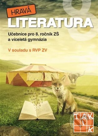 Kniha: Hravá literatura 8 - učebnice, přehled dějin literatury a literární teorie (Michaela Jindráčková). Taktik, 2025 Kniha: Hravá literatura 8 - učebnice, přehled dějin literatury a literární teorie (Michaela Jindráčková). Taktik, 2025