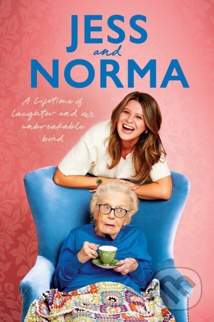 Kniha: Jess and Norma : A lifetime of laughter and our unbreakable bond (Jessica Asquith). Ebury Publishing, 2025 Kniha: Jess and Norma : A lifetime of laughter and our unbreakable bond (Jessica Asquith). Ebury Publishing, 2025