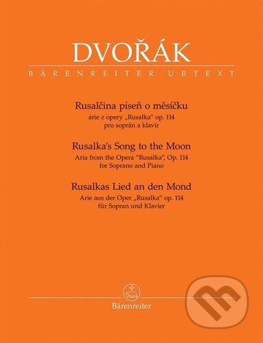 Kniha: Rusalčina píseň o měsíčku (Antonín Dvořák). Bärenreiter Praha, 2025 Kniha: Rusalčina píseň o měsíčku (Antonín Dvořák). Bärenreiter Praha, 2025