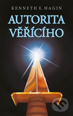 Kniha: Autorita věřícího (Kenneth E. Hagin). , 2025 Kniha: Autorita věřícího (Kenneth E. Hagin). , 2025