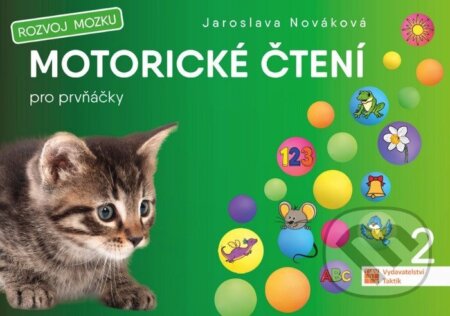 Kniha: Motorické čtení 2 pro prvňáčky (Jaroslava Nováková). Taktik, 2025 Kniha: Motorické čtení 2 pro prvňáčky (Jaroslava Nováková). Taktik, 2025