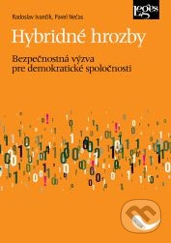 Kniha: Hybridné hrozby (Radoslav Ivančík a Pavel Nečas). Leges, 2025 Kniha: Hybridné hrozby (Radoslav Ivančík a Pavel Nečas). Leges, 2025