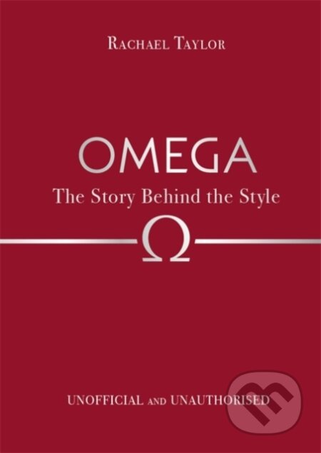 Kniha: Omega: The Story Behind the Style (Rachael Taylor). Bonnier Books, 2025 Kniha: Omega: The Story Behind the Style (Rachael Taylor). Bonnier Books, 2025