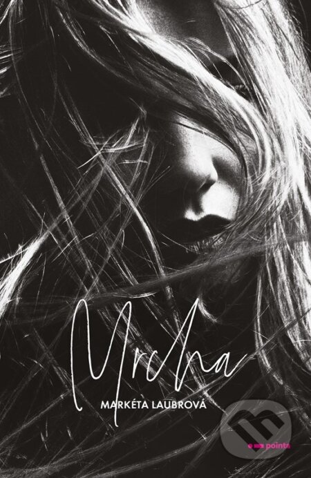 Kniha: Mrcha (Markéta Laubrová). Pointa, 2025 Kniha: Mrcha (Markéta Laubrová). Pointa, 2025