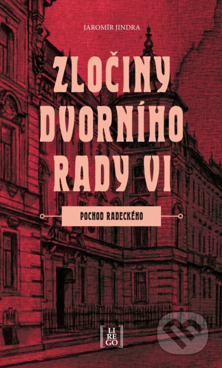 Kniha: Pochod Radeckého (Jaromír Jindra). Lirego, 2025 Kniha: Pochod Radeckého (Jaromír Jindra). Lirego, 2025