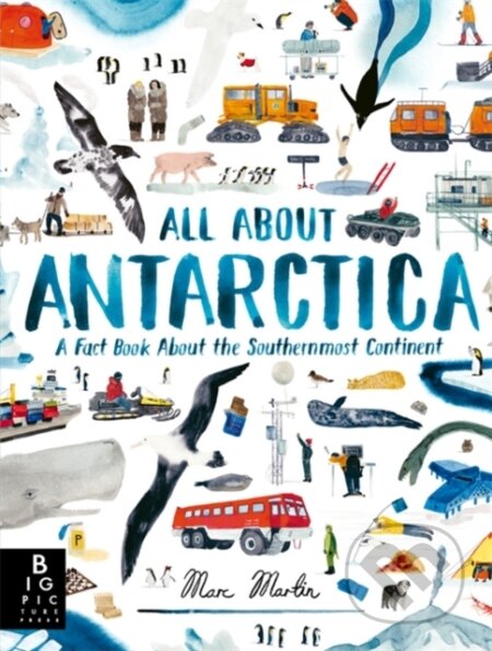 Kniha: All About Antarctica (Marc Martin). Bonnier Books, 2025 Kniha: All About Antarctica (Marc Martin). Bonnier Books, 2025