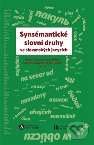 Kniha: Synsémantické slovní druhy ve slovanských jazycích (Aksana Schillová). Slovanský ústav, 2025 Kniha: Synsémantické slovní druhy ve slovanských jazycích (Aksana Schillová). Slovanský ústav, 2025