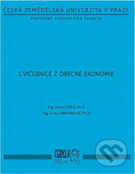 Kniha: Cvičebnice z obecné ekonomie (Dana Stará a Erika Urbánková). , 2014 Kniha: Cvičebnice z obecné ekonomie (Dana Stará a Erika Urbánková). , 2014