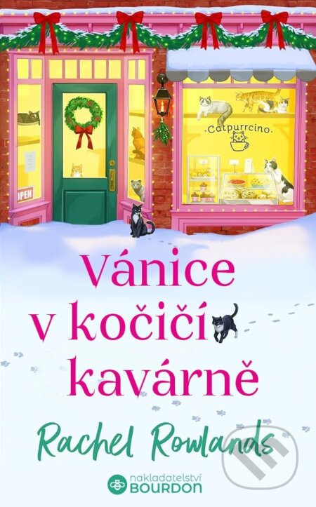 Kniha: Vánice v kočičí kavárně (Rachel Rowlands). Bourdon, 2025 Kniha: Vánice v kočičí kavárně (Rachel Rowlands). Bourdon, 2025