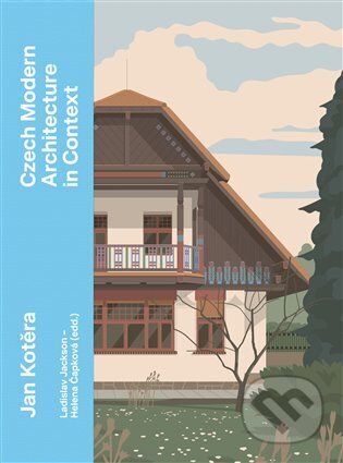 Kniha: Jan Kotěra - Czech Modern Architecture in Context (Ladislav Jackson). Pravý úhel, 2025 Kniha: Jan Kotěra - Czech Modern Architecture in Context (Ladislav Jackson). Pravý úhel, 2025