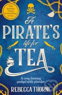 Kniha: A Pirates Life for Tea (Rebecca Thorne). Pan Macmillan, 2025 Kniha: A Pirates Life for Tea (Rebecca Thorne). Pan Macmillan, 2025