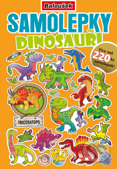 Samolepkový sešit: Dinosauři (Baloušek). Baloušek, 2025 Samolepkový sešit: Dinosauři (Baloušek). Baloušek, 2025