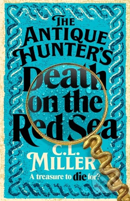 Kniha: The Antique Hunters: Death on the Red Sea (C L Miller). Pan Macmillan, 2025 Kniha: The Antique Hunters: Death on the Red Sea (C L Miller). Pan Macmillan, 2025
