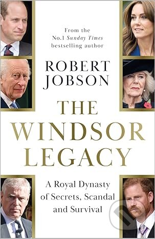 Kniha: The Windsor Legacy (Robert Jobson). Blink Publishing, 2025 Kniha: The Windsor Legacy (Robert Jobson). Blink Publishing, 2025