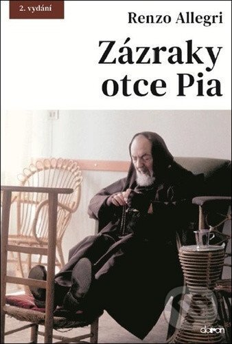 Kniha: Zázraky otce Pia (Renzo Allegri). Doron, 2025 Kniha: Zázraky otce Pia (Renzo Allegri). Doron, 2025