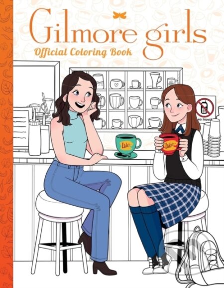 Kniha: Gilmore Girls: The Official Coloring Book (Scholastic). Scholastic, 2025 Kniha: Gilmore Girls: The Official Coloring Book (Scholastic). Scholastic, 2025