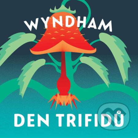 Audiokniha: Den trifidů (John Wyndham). Tympanum, 2025 Audiokniha: Den trifidů (John Wyndham). Tympanum, 2025