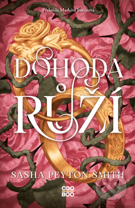 E-kniha: Dohoda růží (Sasha Peyton Smith). CooBoo CZ, 2025 E-kniha: Dohoda růží (Sasha Peyton Smith). CooBoo CZ, 2025