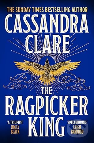 Kniha: The Ragpicker King (Cassandra Clare). Pan Macmillan, 2025 Kniha: The Ragpicker King (Cassandra Clare). Pan Macmillan, 2025