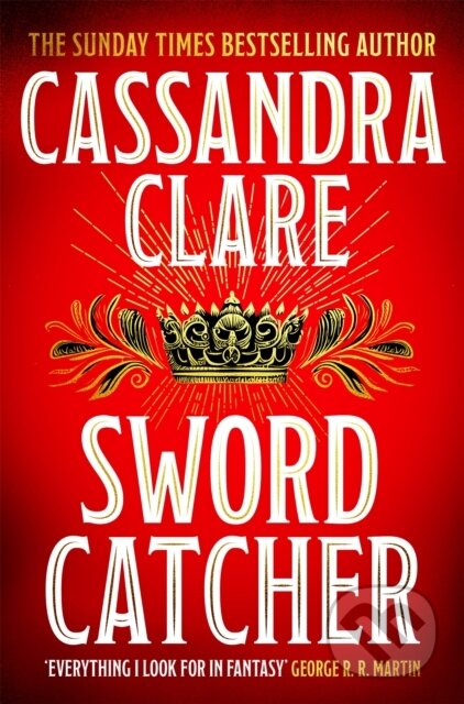 Kniha: Sword Catcher (Cassandra Clare). Pan Macmillan, 2025 Kniha: Sword Catcher (Cassandra Clare). Pan Macmillan, 2025