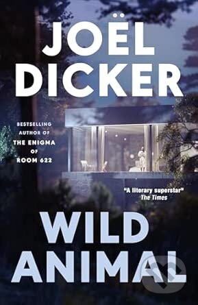 Kniha: Wild Animal (Joël Dicker). Quercus, 2025 Kniha: Wild Animal (Joël Dicker). Quercus, 2025