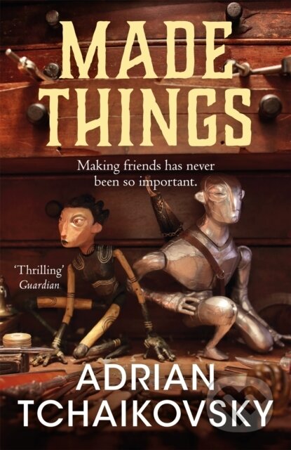 Kniha: Made Things (Tchaikovsky Adrian). , 2025 Kniha: Made Things (Tchaikovsky Adrian). , 2025
