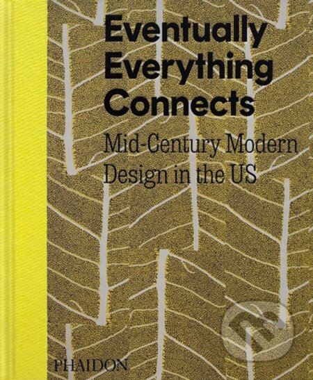 Kniha: Eventually Everything Connects (Andrew Satake Blauvelt). Phaidon, 2025 Kniha: Eventually Everything Connects (Andrew Satake Blauvelt). Phaidon, 2025