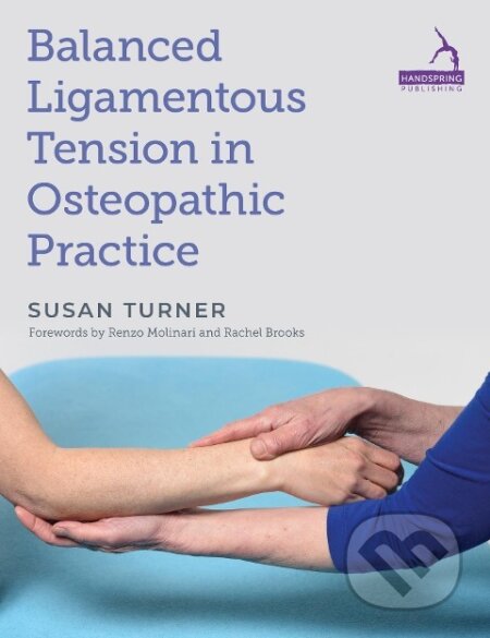 Kniha: Balanced Ligamentous Tension in Osteopathic Practice (Susan Turner). Jessica Kingsley, 2024 Kniha: Balanced Ligamentous Tension in Osteopathic Practice (Susan Turner). Jessica Kingsley, 2024