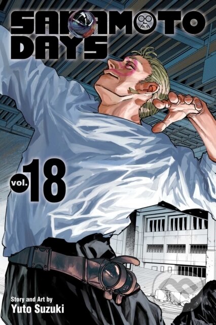 Kniha: Sakamoto Days, Vol. 18 (Yuto Suzuki). Viz Media, 2025 Kniha: Sakamoto Days, Vol. 18 (Yuto Suzuki). Viz Media, 2025