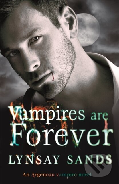 Kniha: Vampires are Forever (Lynsay Sands). Gollancz, 2012 Kniha: Vampires are Forever (Lynsay Sands). Gollancz, 2012